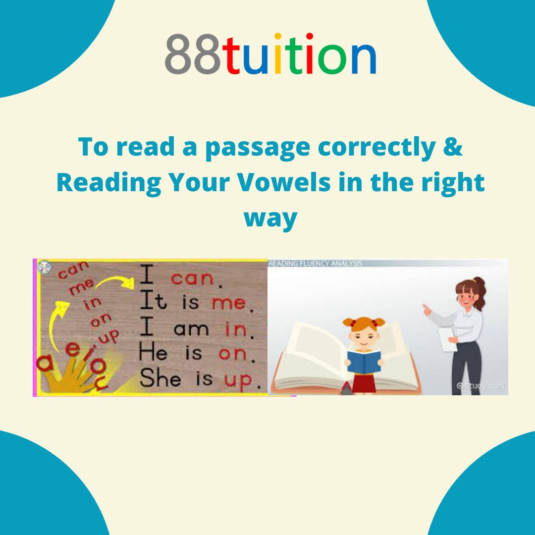 To read a passage correctly & Reading Your Vowels in the right way